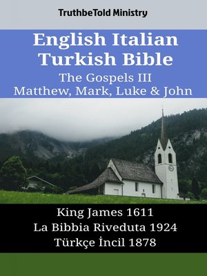 cover image of English Italian Turkish Bible--The Gospels III--Matthew, Mark, Luke & John